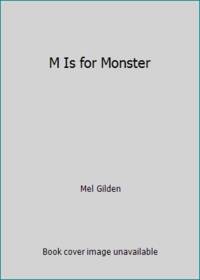 M Is for Monster by Mel Gilden - 1987