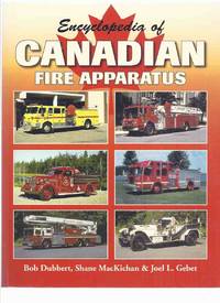 cover of Encyclopedia of Canadian Fire Apparatus ( Fire Trucks / Engines in Canada )