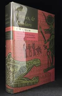 image of Gods, Graves, and Scholars; the Story of Archaeology (Originally published as Gotter, Graber Und Gelehrte.)