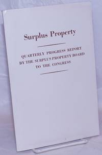 image of Surplus Property: Quarterly Progress Report by the Surplus Property Board to the Congress