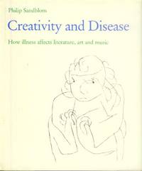 image of Creativity and Disease; How Illness Affects Literature, Art and Music