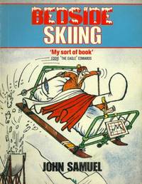 Bedside Skiing (Bedside books) by John Samuel - Paperback - 1988 - from Bookbarn (SKU: 1475940)