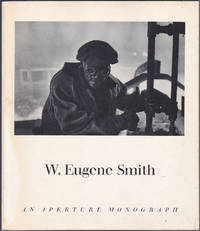 W. Eugene Smith, His Photographs and Notes : An Aperture Monograph by W. Eugene Smith; Lincoln Kirstein (afterword) - 1973