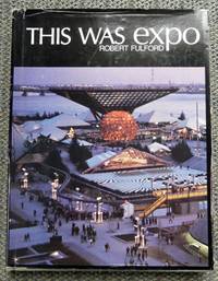 THIS WAS EXPO. by Fulford, Robert.  Picture story texts by Alan Edmonds - 1968