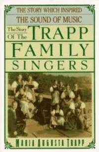 The Story of the Trapp Family Singers by Maria Augusta Trapp - 2006-05-09