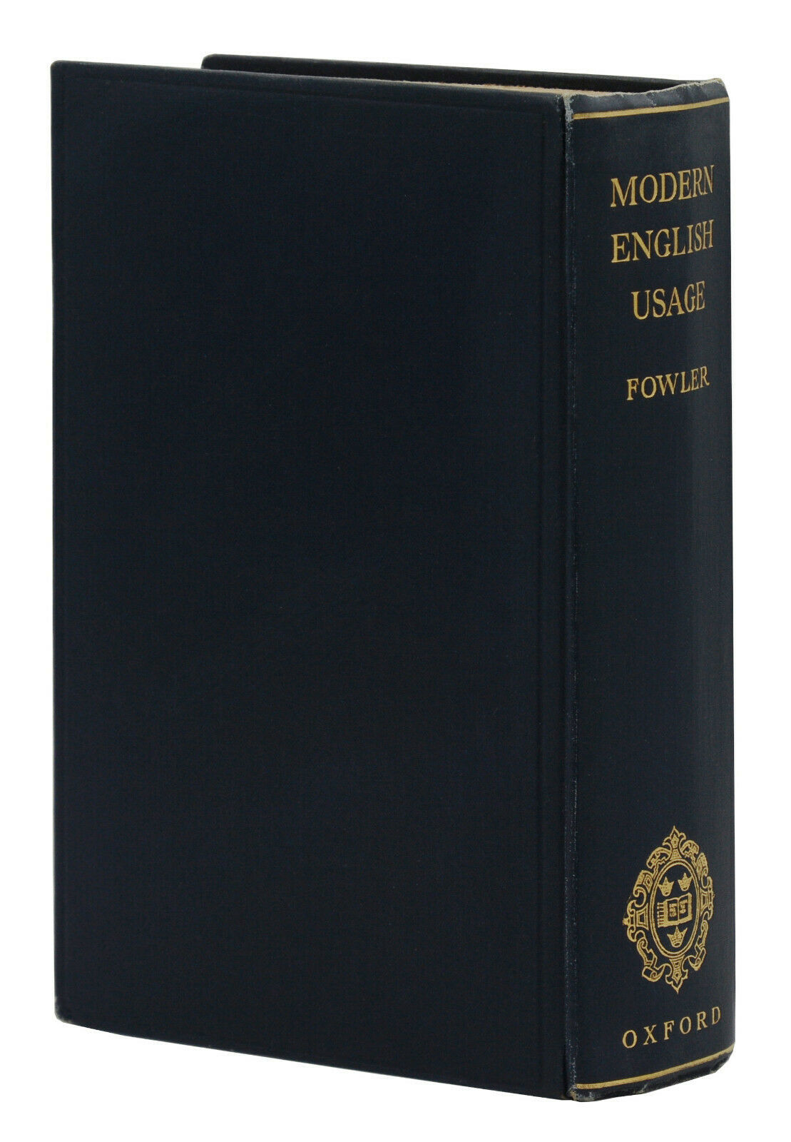BIBLIO A Dictionary of Modern English Usage by Fowler, H. W 1926 Oxford at the Claredon
