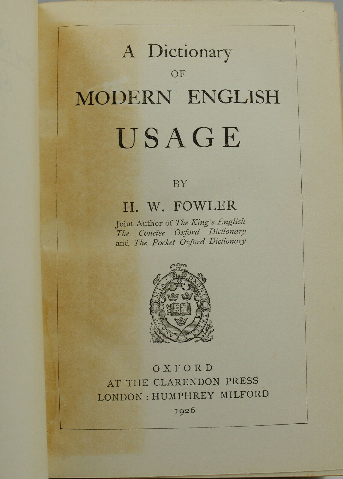 BIBLIO A Dictionary of Modern English Usage by Fowler, H. W 1926 Oxford at the Claredon
