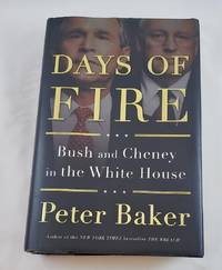 Days of Fire: Bush and Cheney in the White House