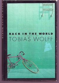 BACK IN THE WORLD by WOLFF, Tobias - 1985