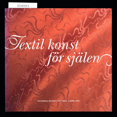 Textil konst för själen. [Historiska museet 1 okt…