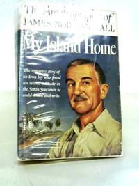 My Island Home, An Autobiography by James Norman Hall - 1952