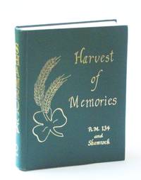 Harvest of Memories : R.M. (Rural Municipality) 134 and Shamrock - Saskatchewan Local History by Shamrock History Book Society - First Edition - 1990 - from RareNonFiction.com (SKU: 218H3250)