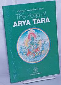 image of The Yoga of Arya Tara. Tibetan text translated by Adriano Clemente; Transcription of the teaching edited by Jean Mackintosh