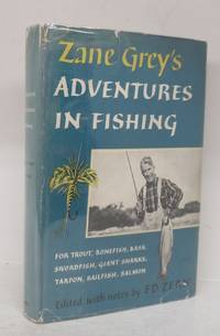 Zane Grey&#039;s Adventures in Fishing by GREY, Zane; ZERN, Ed (ed.) - 1952