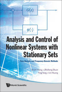 Analysis And Control Of Nonlinear Systems With Stationary Sets: Time-domain And Frequency-domain...