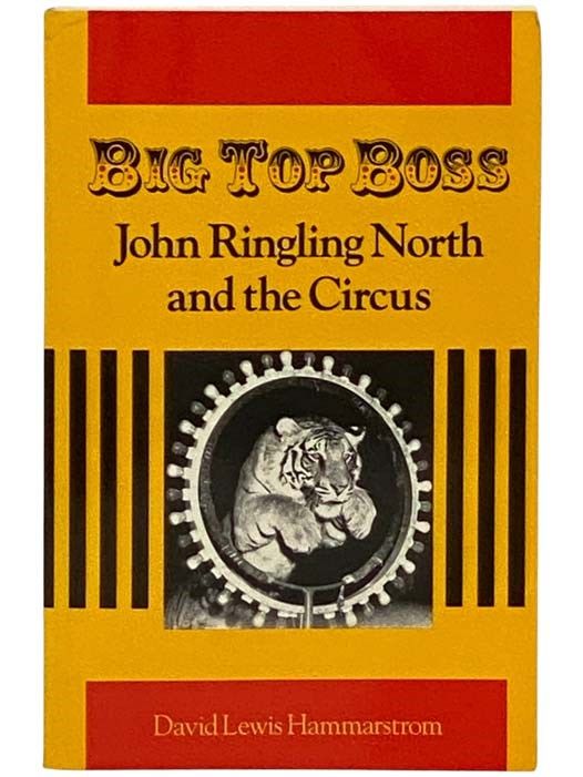 Big Top Boss: John Ringling North and the Circus