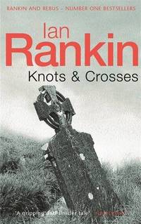 Knots And Crosses (Inspector Rebus) (A Rebus Novel)
