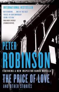 The Price of Love and Other Stories by Robinson, Peter - 2010