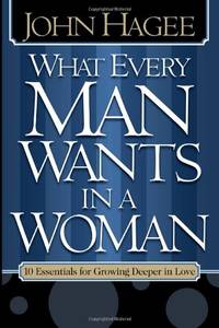 What Every Man Wants in a Woman What Every Woman Wants in a Man