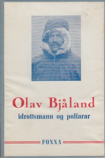 Olav Bjåland. Idrottsmann og polfarar. Av Johan…