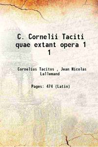 C. Cornelii Taciti quae extant opera Volume 1 1793 by Cornelius Tacitus , Jean Nicolas Lallemand - 2016