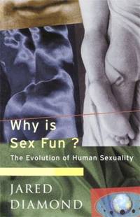 Why Is Sex Fun? : The Evolution of Human Sexuality (Science Masters)