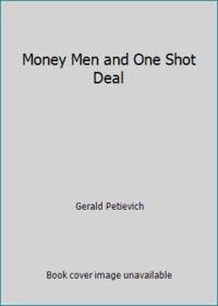 Money Men and One Shot Deal