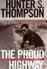 The Proud Highway: Saga of a Desperate Southern Gentleman, 1955-1967 : 1955-67, Saga of a...