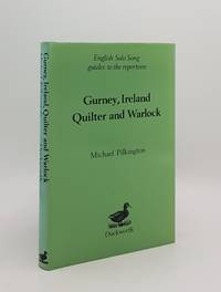 GURNEY IRELAND QUILTER AND WARLOCK English Solo Song