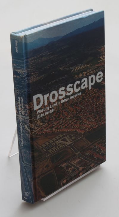 Drosscape: Wasting Land in Urban America…