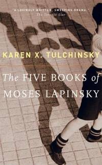 The Five Books of Moses Lapinksky by Karen X. Tulchinsky - 2005