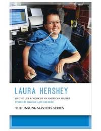 Laura Hershey : On the Life and Work of an American Master