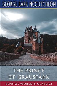 The Prince Of Graustark Esprios Classics