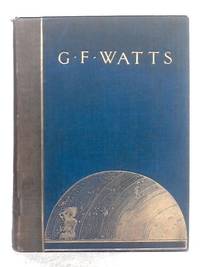 G.F. Watts: Reminiscences by Russell Barrington - 1905