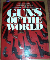 cover of Complete Collector' and Traders' Guide, The: Guns of the World