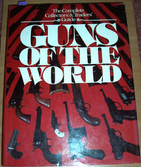 Complete Collector' and Traders' Guide, The: Guns of the World