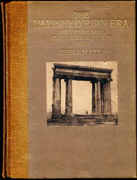 THE VANISHED RUIN ERA. San Francisco's Classic Artistry of Ruin Depicted in Picture and Song.