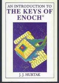 An Introduction to the Keys of Enoch by J. J. Hurtak