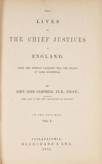 The Lives Of The Chief Justices of England. From the Norman..
