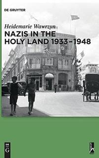 Nazis in the Holy Land 1933-1948