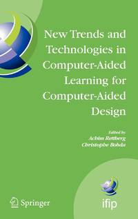 New Trends and Technologies in Computer-Aided Learning for Computer-Aided Design : IFIP...