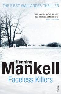 Faceless Killers: Read the first thrilling Kurt Wallander novel: 1 (Kurt Wallander, 1)