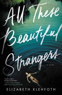 All These Beautiful Strangers : A Novel