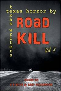 cover of Road Kill: Texas Horror by Texas Writers Volume 2 (SIGNED)