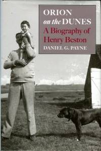 Orion On The Dunes: A Biography Of Henry Beston by Daniel G Payne
- 1st Edition
- 2016
- from Chris Hartmann, Bookseller (SKU: 036450)