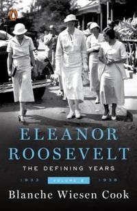 Eleanor Roosevelt, Volume 2 Vol. II : The Defining Years, 1933-1938