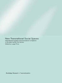 New Transnational Social Spaces: International Migration and Transnational Companies in the Early...
