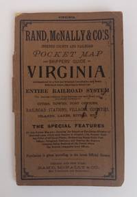 Rand, McNally & Co.'s Indexed County and Railroad Pocket Map and Shippers' Guide of Virginia Accompanied by a New and Original Compilation and Ready Reference Index, Showing in Detail the Entire Railroad System, The Express Company Doing Business over each Road, and Accurately Locating all Cities, Towns, Post Offices, Railroad Stations, Villages, Counties, Islands, Lakes, Rivers, Etc.