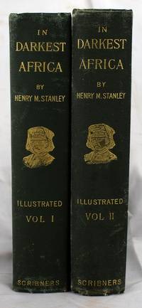 In Darkest Africa (Volumes 1 &amp; 2) by Henry M. Stanley - 1890-01-01