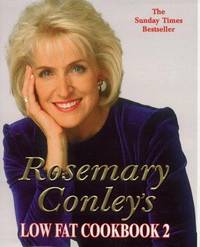 Rosemary Conley's Low Fat Cookbook 2 by Rosemary Conley
- Hardcover
- 2000
- from Bookbarn (SKU: 2148889)